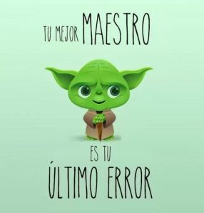 tu mejor maestro es tu último error